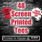 48 Custom Screen Printed Tees