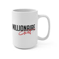 Millionaire Grind -Hotter Than A Mug 15oz