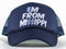 Im From Missippi - Trucker Hat