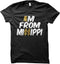 Im From Missippi - T Shirt