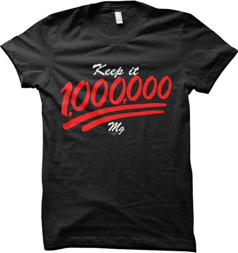 Keep It 1,000,000 - T Shirt