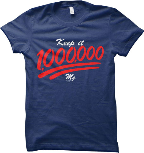 Keep It 1,000,000 - T Shirt