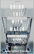 Author Kristopher Traylor - Drink This With Water (Paper Back Book)